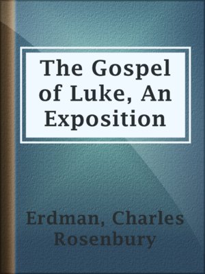 cover image of The Gospel of Luke, An Exposition